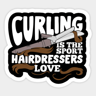 Curling Is The Sport Hairdressers Love Sticker